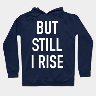 but still i rise Hoodie